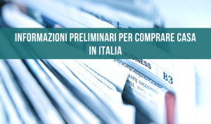 Informazioni preliminari per comprare casa in Italia
