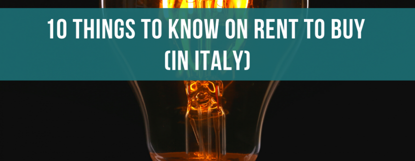 10 things to know on rent to buy (in Italy)