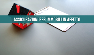 Assiciurazioni per immobili in affitto