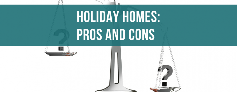 Holiday homes; Pros and Cons