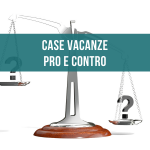 Case vacanze: Pro e contro
