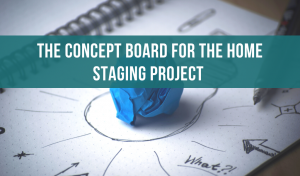 The Concept Board for the Home Staging project