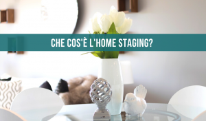 Che cos'è l'home staging?