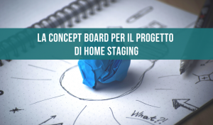 La concept board per il progetto di home staging
