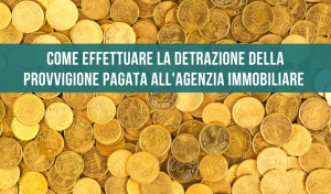ParagrafoFAQs Come effettuare la detrazione della provvigione pagata all'agenzia immobiliare