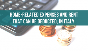 Home-related expenses and rent that can be deducted from the taxes, in Italy