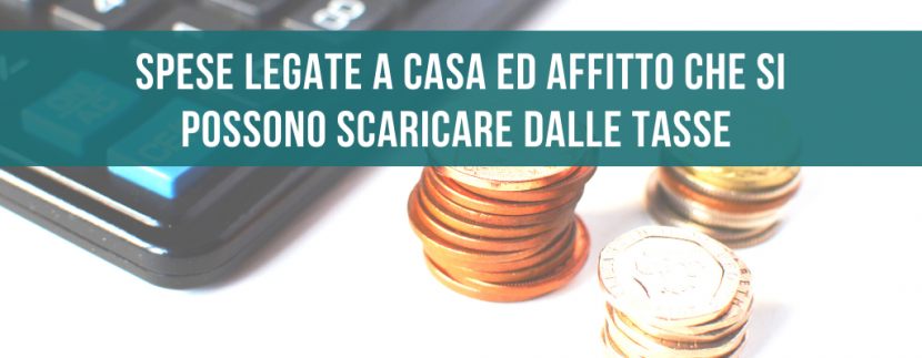 Spese legate a casa ed affitto che si possono scaricare dalle tasse