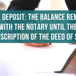 Price deposit: The balance remains with the notary until the transcription of the deed of sale