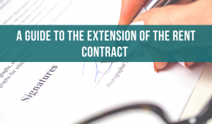 A guide to the extension of the rent contract