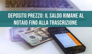 Deposito prezzo: Il saldo rimane al notaio fino alla trascrizione