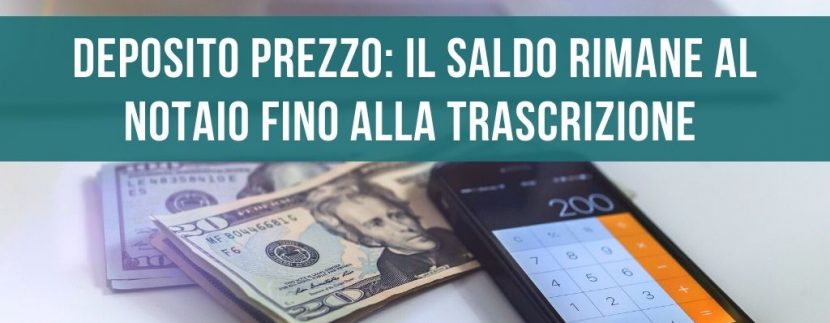 Deposito prezzo: Il saldo rimane al notaio fino alla trascrizione