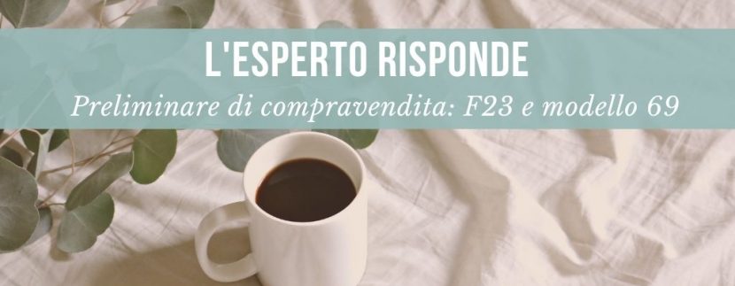 L'esperto risponde - Preliminare di compravendita f23 e modello 69