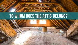 To whom does the attic belong to?