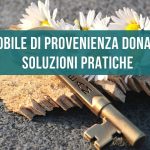 Immobile da provenienza donativa - soluzioni pratiche