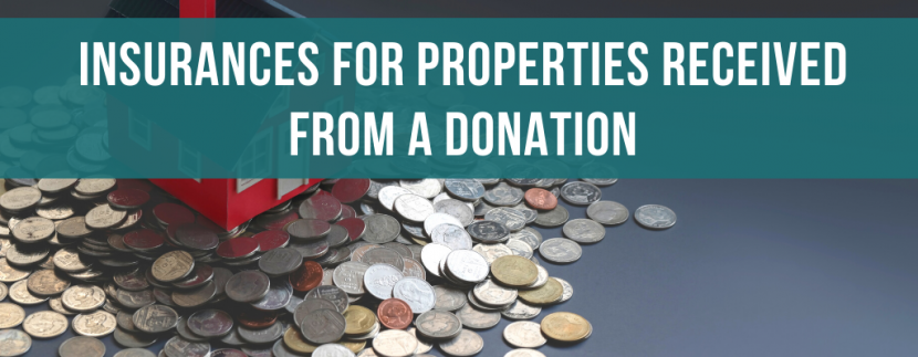 insurances for properties received from a donation