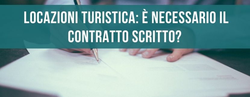 Locazione turistica: è neccessario il contratto scritto?