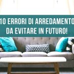 10 errori di arredamento da evitare in futuro!