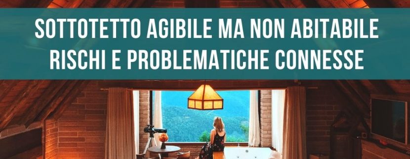 Sottotetto agibile ma non abitabile