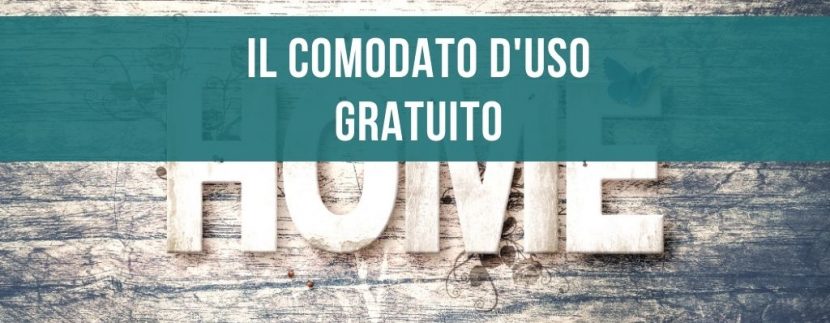 Il comodato d'uso gratuito