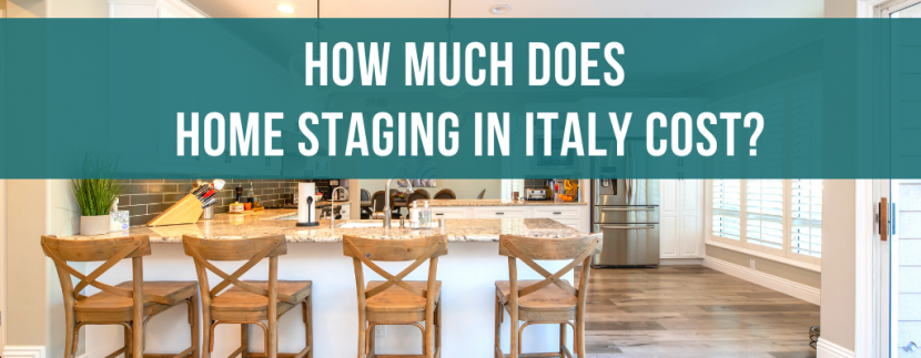 Home much does home staging in Italy cost?