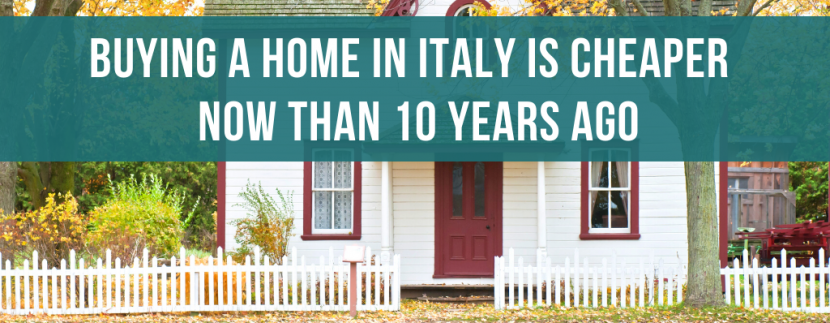 Buying a home in Italy is cheaper now than 10 years ago