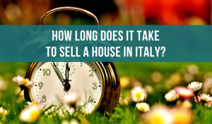 How long does it take to sell a house in Italy?