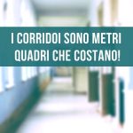 I corridoi sono metri quadri che costano!